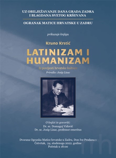 Predstavljanje knjige Kruno Krstić: Latinizam i humanizam, Iz povijesti hrvatske kulture, priredio: Josip Lisac